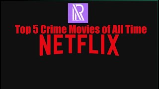 Top 5 Crime Movies Of All Time in Netflix [upl. by Jacobah683]