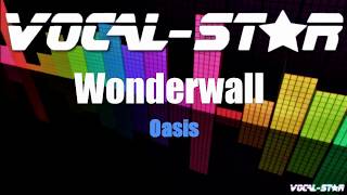 Oasis  Wonderwall  With Lyrics HD VocalStar Karaoke 4K [upl. by Nebra]