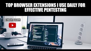 Top Browser Extensions I Use Daily for Effective Pentesting [upl. by Atiekal]