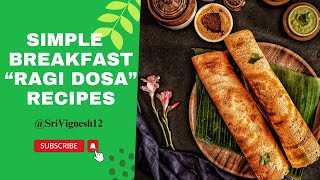 Simple Breakfast quotRagi Dosaquot Recipe [upl. by Hesper732]