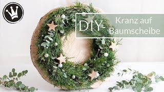 DIY  Weihnachtsdeko  Kranz auf Baumscheibe  Kranz selber machen  Adventskranz  Kranz stecken [upl. by Eiramannod]