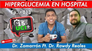 Ep 013 Hiperglucemia en hospital PODCAST 15 min en UCI Dr Zamarrón Ft Dr Rawdy [upl. by Niawd224]