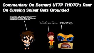 Noggins Commentaries 20 Bernard UTTP THDTCs Rant On Cussing Splaat Gets Grounded [upl. by Ansel]