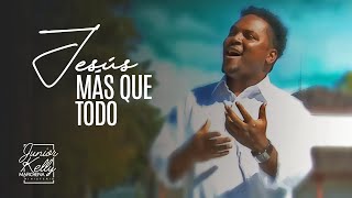 Jesus Más Que Todo  Junior Kelly Marchena Video Oficial  music [upl. by Aldwin]