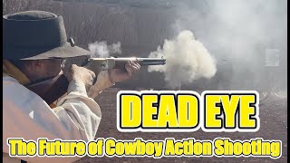 Dead Eye  The Future of cowboy action shooting [upl. by Gilford739]