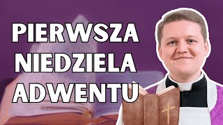 Komentarz do Ewangelii Łk 21 2528 3436 112 Pierwsza Niedziela Adwentu [upl. by Bailey435]