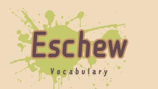 What is the meaning of Eschew [upl. by Salvador]