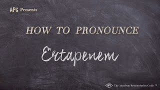 How to Pronounce Ertapenem Real Life Examples [upl. by Buffum]