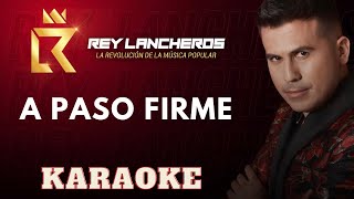 A Paso Firme Karaoke Rey Lancheros Pista coros [upl. by Yacov77]