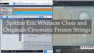 Spitfire Eric Whitacre Choir amp Originals Cinematic Frozen Strings test [upl. by Inwat468]