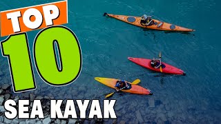 Best Sea Kayak In 2024  Top 10 Sea Kayaks Review [upl. by Nref259]