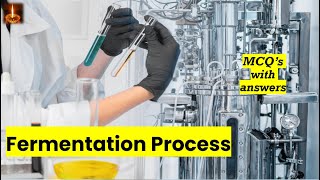 Fermentation Process MCQs [upl. by Myrah573]