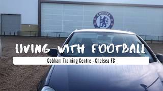 Chelsea FC Cobham Training Centre イングランド・チェルシーFCのコブハムトレーニングセンターを訪問 LIVING WITH FOOTBALL [upl. by Ahsrav]