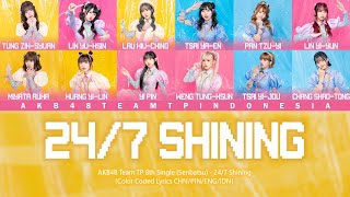 AKB48 Team TP 8th Single  247 Shining  Color Coded Lyrics CHNPINENGIDN [upl. by Habeh307]