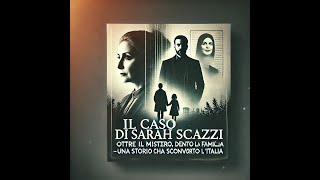 Il Caso di Sarah Scazzi Oltre il Mistero Dentro la Famiglia Mistero SarahScazzi CronacaNera [upl. by Evaleen]