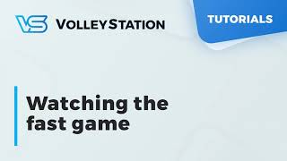 VolleyStation  Tutorial Series  Ep5 Watching the fast game [upl. by Ayidan]