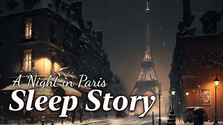 A Snowy Night in Paris A Soothing Sleep Story to Calm Mind and Body [upl. by Heffron]