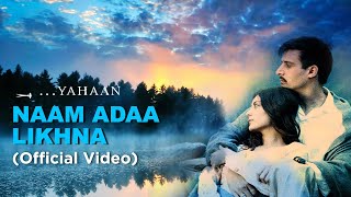 Naam Ada Likhna  Official Video  Yahaan  Shreya Ghoshal  Shaan Jimmy Sheirgill  Minissha Lamba [upl. by Emawk]