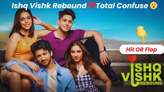 Ishq Vishk Rebound  Movie Review  College Romance  Rohit Saraf  ❤️❤️🥰👎😾 [upl. by Milone]