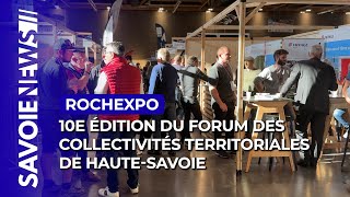 🤝 10e édition du Forum des Collectivités Territoriales de HauteSavoie [upl. by Refitsirhc]