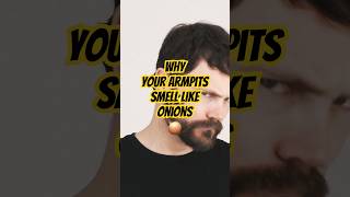 Why Your Armpits Smell Like Onions 🧅🧅 [upl. by Tennos]