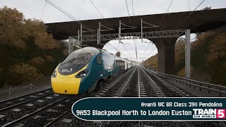 Train Sim World 5  Avanti WC BR Class 390 Pendolino  9A53 Blackpool North to London Euston [upl. by Nodnarb]