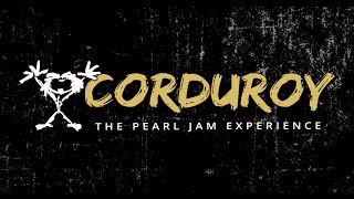 Corduroy  The Pearl Jam Experience Promo Video [upl. by Marigolde]