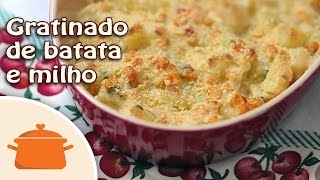 Como Fazer o Melhor Gratinado de Batata e Milho  Receita Simples [upl. by Rieger]