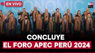 Foro APEC 2024 EN VIVO hoy culmina la semana de líderes económicos [upl. by Ahsinut645]