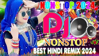 BEST NEW BOLLYWOODDJNONSTOPREMIX💞 NONSTOPHINDISONG💞MASHUPSONGS 💞 HINDI DJ SONG 2024 [upl. by Suedama]