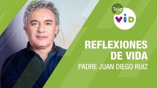 La asertividad en nuestros actos Reflexiones de Vida Padre Juan Diego Ruiz  Tele VID [upl. by Bezanson]