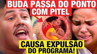 BBB 24  Buda PASSA DO PONTO com Pitel Causa EXPULSÃO NO PROGRAMA [upl. by Nybor]