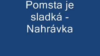 Pomsta je sladká  Nahrávka [upl. by Idrahs]