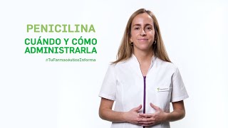 Penicilina cuándo y cómo debemos administrarla Tu Farmacéutico Informa [upl. by Panchito]