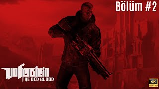 Wolfenstein The Old Blood Bölüm 2 quotDana Oğlu Danalarquot 4K HD [upl. by Skip]