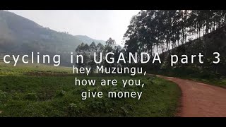 cycling through Uganda  a Story of hey Muzungu Part 3 [upl. by Tihor]