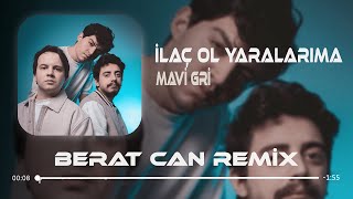 Mavi Gri  İlaç Ol Yaralarıma Berat Can Remix [upl. by Cirnek]