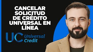 Cómo cancelar tu solicitud de Crédito Universal en línea 2024 cómo cancelar la solicitud de Crédito [upl. by Jeuz]