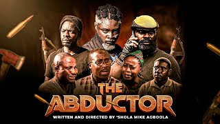 THE ABDUCTOR full movie  Directed by Shola Mike Agboola  EVOM Films Inc  Subtitled in English [upl. by Nevet585]