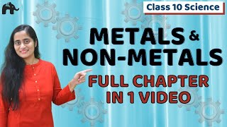 Metals and Non metals Class 10 Science Chemistry  One Shot  NCERT Chapter 3 [upl. by Fey]