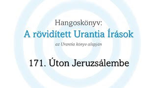 A rövidített Urantia Írások  171 rész [upl. by Alf]