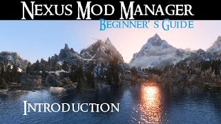 NEXUS MOD MANAGER Beginners Guide  Introduction [upl. by Athallia]