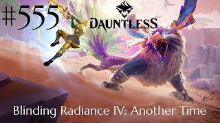 Dauntless Walkthrough Part 555  Blinding Radiance IV Another Time No Commentary [upl. by Airam]