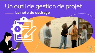 La note de cadrage  un outil clé pour la gestion de projet [upl. by Kendell]