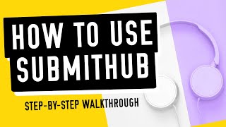 How to Use Submithub  A stepbystep walkthrough for DIY musicians and Record Labels 2023 [upl. by Colligan]