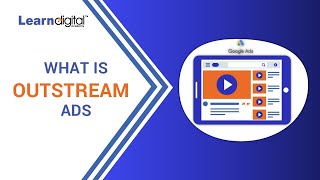 What is Outstream Ads in Google ads  Outstream Ads in Google ads  Learn Digital Academy 2021 [upl. by Yajiv]