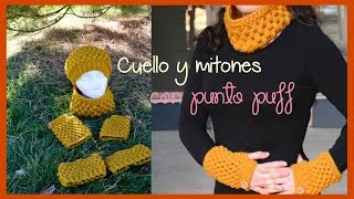 COMO TEJER UN CUELLO Y MITONES CON PUNTO PUFF A CROCHET HOW TO CROCHET A COWL AND MITTENS [upl. by Allenod]