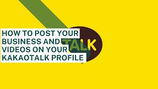 How to post your business videos and pictures on your KakaoStory post on KakaoTalkStory [upl. by Ilojna382]