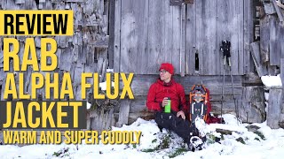 RAB ALPHA FLUX JACKET REVIEW  WARM AND SUPER CUDDLY  I LIVE IN IT [upl. by Petit]