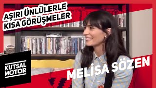 Melisa Sözen  Aşırı Ünlülerle Kısa Görüşmeler 12 [upl. by Ydieh]